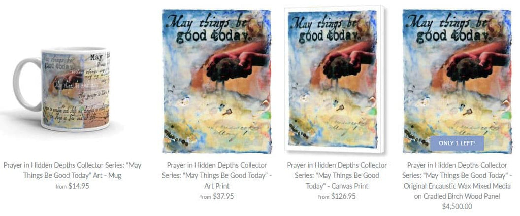 Prayer in Hidden Depths Collector Series: "May Things Be Good Today"