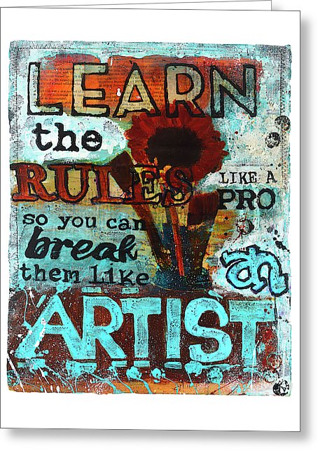 v1 Learn the Rules Like a Pro So You Can Break Them Like an Artist - Greeting Card