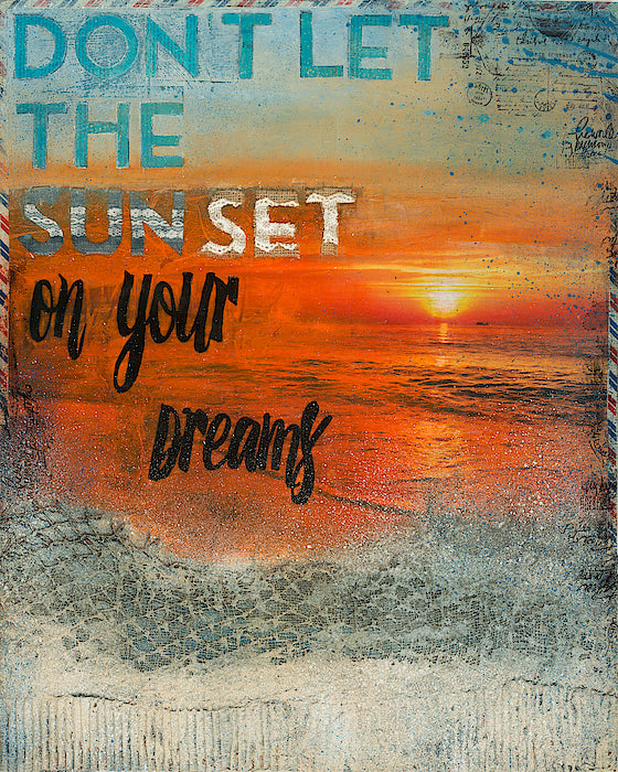 Rebel Art Academy Collector Series: "Don't Let The Sun Set On Your Dreams" - Art Print